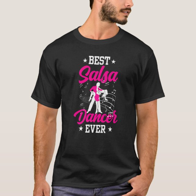 Best Salsa Dancer Ever Dancing Dance Latin T-Shirt (Front)