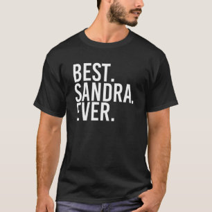 BEST. SANDRA. EVER. Gift Name Funny Personalised W T-Shirt