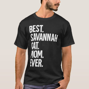 Best Savannah Cat Mum Ever T-Shirt