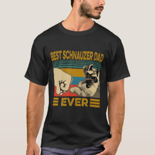 Best Schnauzer Dad Ever Retro Father Day Gift T-Shirt