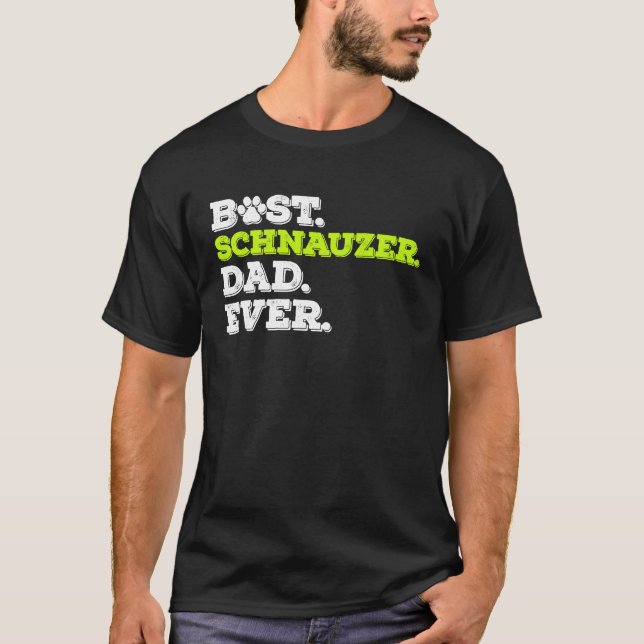 Best Schnauzer Dad Ever Standard Schnauzer Dog T-Shirt (Front)
