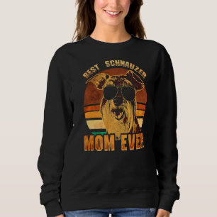 Best Schnauzer Mum Ever Miniature Schnauzer Dog   Sweatshirt
