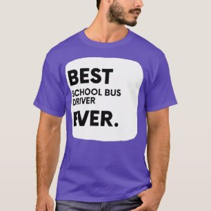 Best School Bus Driver Ever 1 T-Shirt