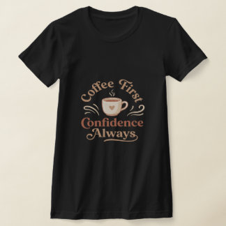 Best-selling t-shirts Coffee Confidence