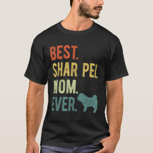 Best Shar Pei Mom Ever Dog Mother s Day T-Shirt