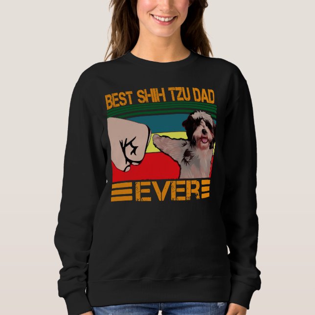 Best Shih Tzu Dad Ever Dog Dad Father  S Day Sweatshirt (Front)