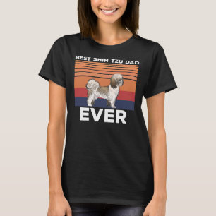 Best Shih Tzu Dad Ever  Idea For Dog Dad Dog Mum D T-Shirt