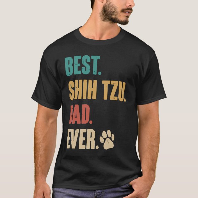 Best Shih Tzu Dad Ever   Shih Tzu Dog T-Shirt (Front)