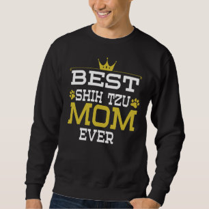 Best Shih Tzu Mum Ever For Dogs Animals Vintage Sweatshirt