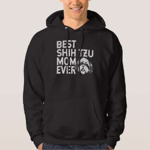 Best Shih Tzu Mum Ever   For Women   Shih Tzu   Fi Hoodie