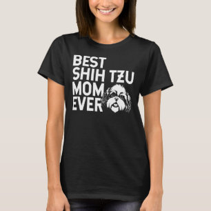 Best Shih Tzu Mum Ever For Women Shih Tzu Fi T-Shirt