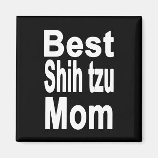 Best Shih tzu Mum Magnet
