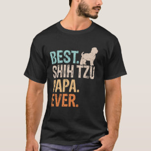 Best Shih Tzu Papa Ever Dog Lover Grandpa Funny Re T-Shirt