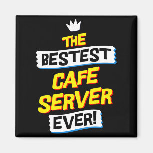 Best Shirt Cafe Server Restaurant Job Occupation Magnet
