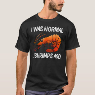 Best Shrimp For Men Women Prawn Animal Seafood 1 T-Shirt