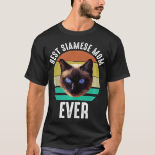 Best Siamese Mum Ever Cute & Funny Siamese Cat Lov T-Shirt
