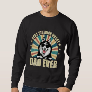 Best Siberian Husky Dad Ever Vintage Dog Sweatshirt