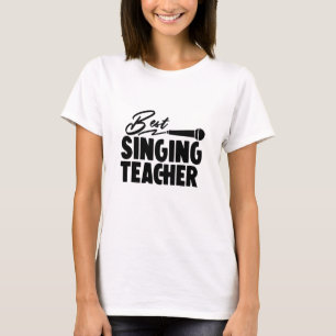 Best Singing Teacher T-Shirt