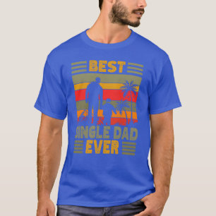 Best Single Dad Ever Lone Parent Father boy T-Shirt