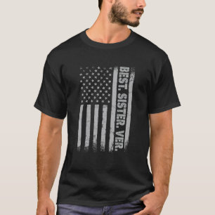 Best Sister Ever America Flag Gift For Men Father' T-Shirt