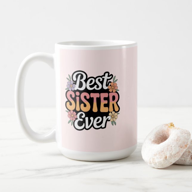 Best Sister Ever  Coffee Mug (With Donut)