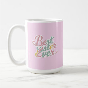 Best sister ever coffee mug