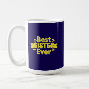 Best Sister Ever Coffee Mug