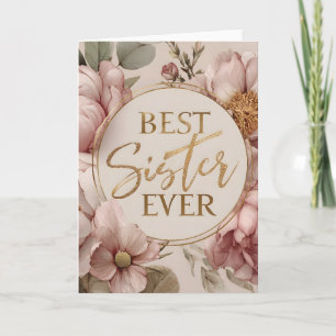 BEST Sister EVER" Elegant Floral Design Card
