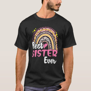 Best Sister Ever Funny Pink Leopard Rainbow Mother T-Shirt