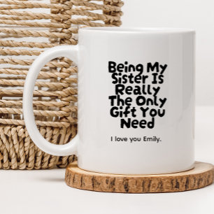 Best Sister Ever Funny Sister -in-Law  Coffee Mug