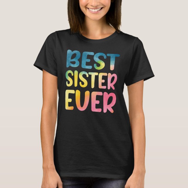 Best Sister Ever Mother's Day Sister T-Shirt (Front)