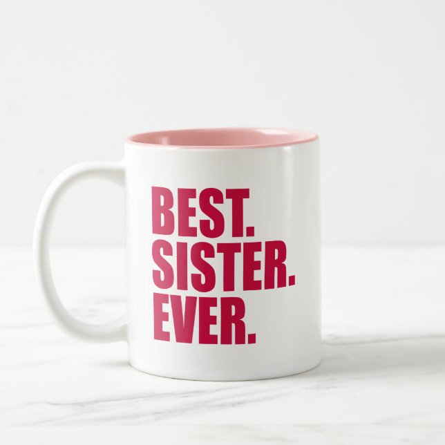 Best. Sister. Ever. (pink) Two-Tone Coffee Mug (Left)