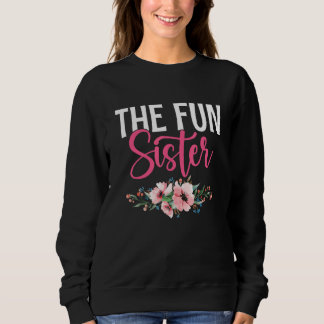 Best Sister Ever Sissy Sisterhood Greatest Sister Sweatshirt