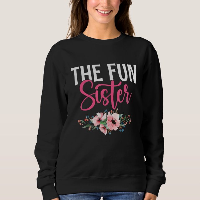 Best Sister Ever Sissy Sisterhood Greatest Sister Sweatshirt (Front)