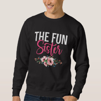 Best Sister Ever Sissy Sisterhood Greatest Sister Sweatshirt