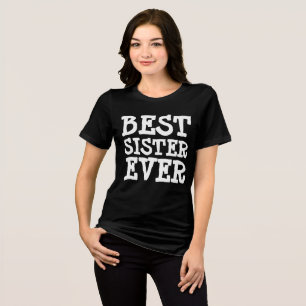 BEST SISTER EVER T-SHIRT Tri-Blend SHIRT