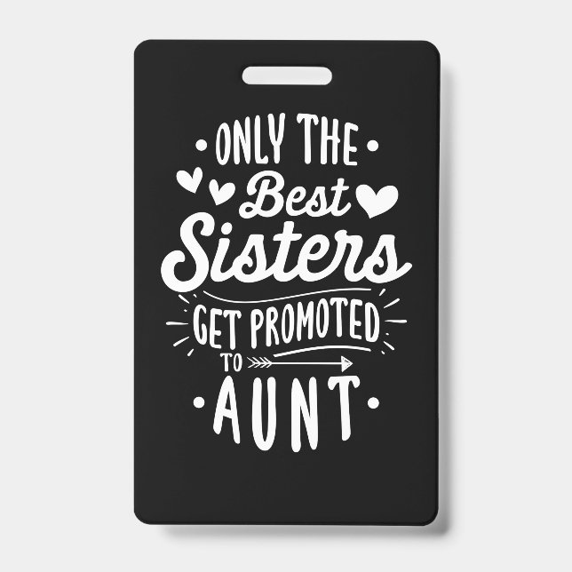 Best Sister Get Promoted To Aunt ID Badge (Front)