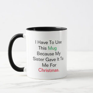 Best sister I have to use this mug because my sis