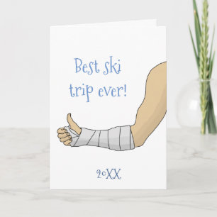 Best Ski Trip Ever Arm in cast Funny get well Card