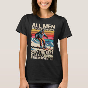 Best Skiers Men Still Go Skiing In Their Seventies T-Shirt