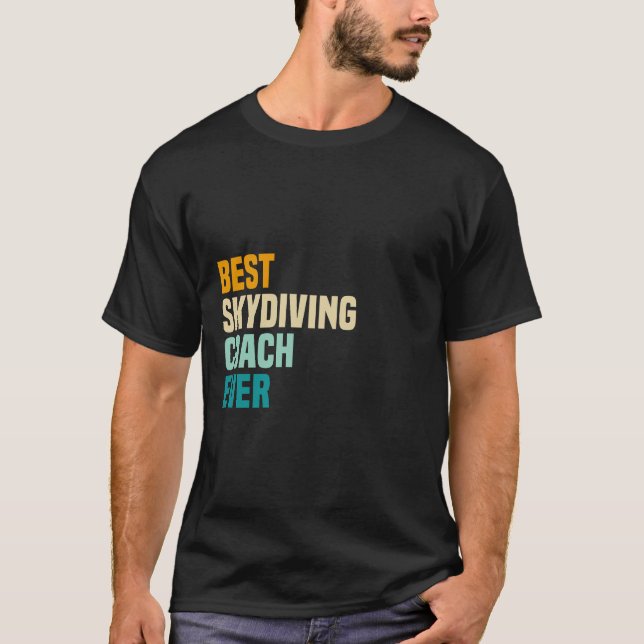 Best Skydiving Coach Ever T-Shirt (Front)