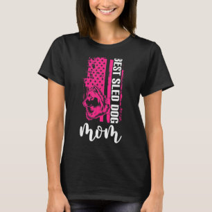 best sled dog mum sled dog racing T-Shirt