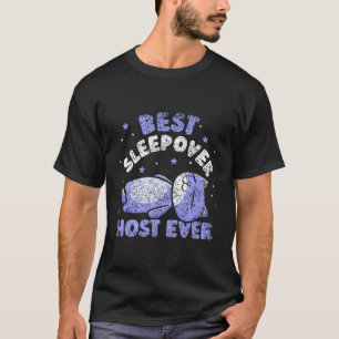 Best Sleepover Host Ever Cute Team Party Overnight T-Shirt