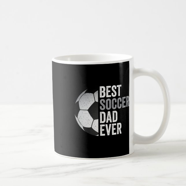 Best Soccer Dad Ever Father&#; s Day Soccer  Coffee Mug (Right)
