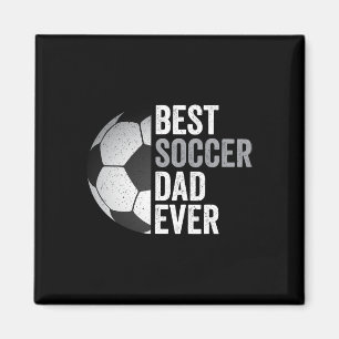 Best Soccer Dad Ever Father&#; s Day Soccer  Magnet