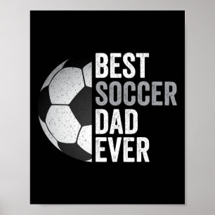 Best Soccer Dad Ever Father&# s Day Soccer  Poster
