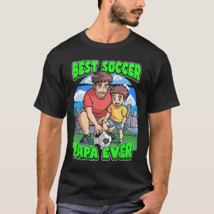 Best Soccer Papa Ever Celebrate Father's Day Dad C T-Shirt