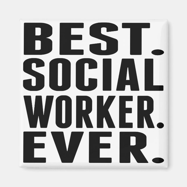 Best. Social Worker. Ever. Magnet (Front)