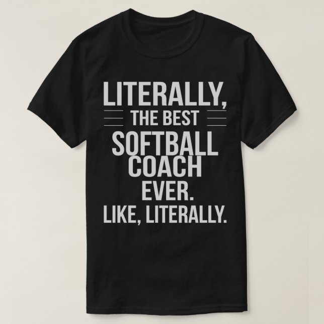 Best Softball Coach Ever Appreciation Funny Gift F T-Shirt (Design Front)