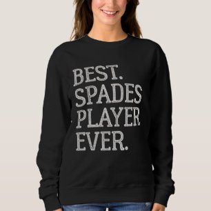 Best Spades Player Ever Spades Card Game Sweatshirt